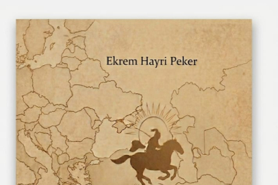 ARAŞTIRMACI YAZAR EKREM HAYRİ PEKER'DEN TARİH TEZLERİNE YENİ BİR BAKIŞ: “ANADOLU VE AVRASYA'NIN KAYIP İZLERİ”