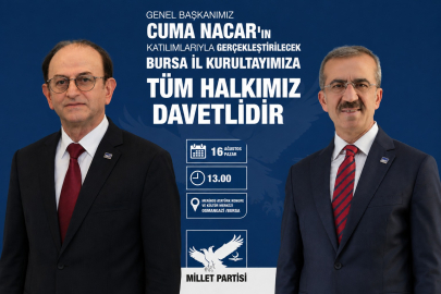 Millet Partisi Bursa’da Kurultay Heyecanı: “Yeni Bir Dönemin Kıvılcımını Çakacağız”